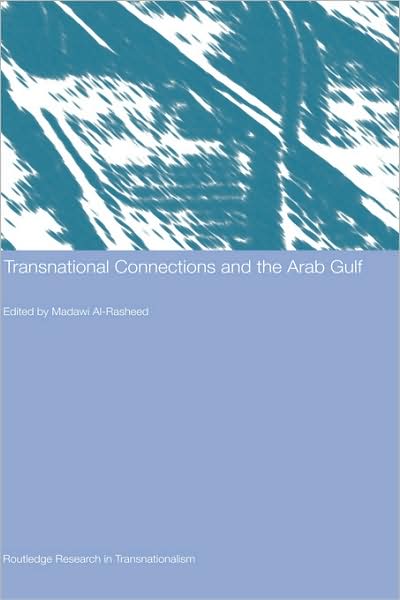 Cover for Madawi Al-rasheed · Transnational Connections and the Arab Gulf - Routledge Research in Transnationalism (Hardcover Book) (2004)