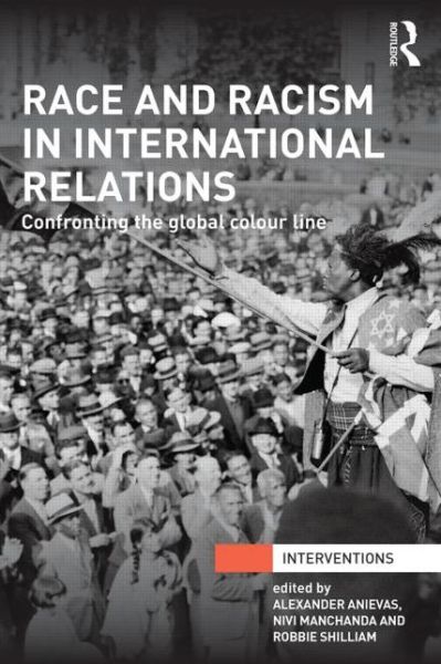 Cover for Alexander Anievas · Race and Racism in International Relations: Confronting the Global Colour Line - Interventions (Paperback Book) (2014)