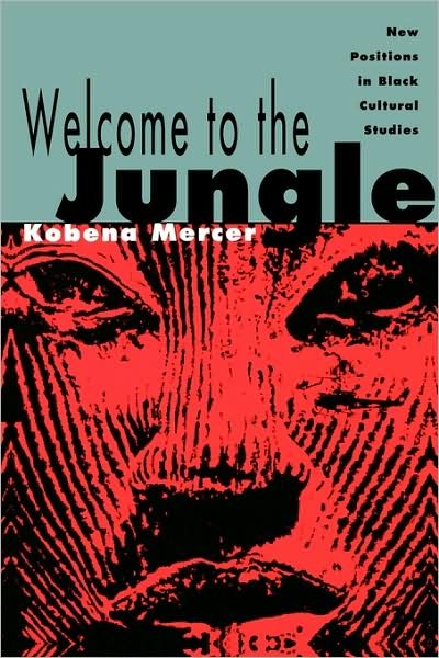 Cover for Kobena Mercer · Welcome to the Jungle: New Positions in Black Cultural Studies (Paperback Book) (1994)