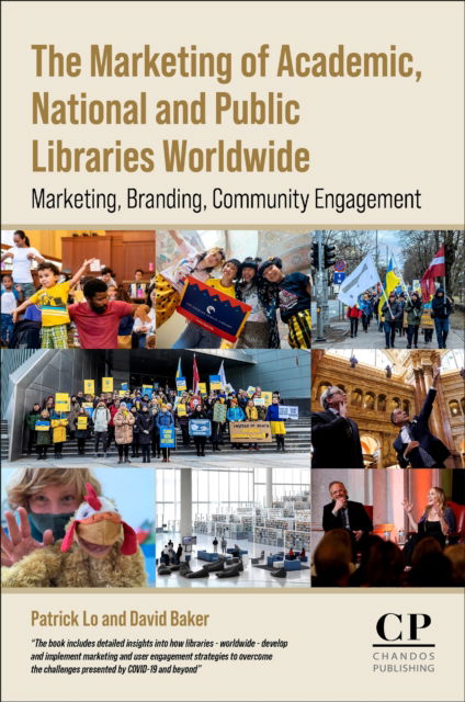 Cover for Baker, David (Independent Consultant, Mytholmroyd, UK) · The Marketing of Academic, National and Public Libraries Worldwide: Marketing, Branding, Community Engagement (Paperback Book) (2023)