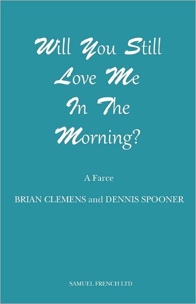 Cover for Brian Clemens · Will You Still Love Me in the Morning? - Acting Edition S. (Paperback Bog) (1992)