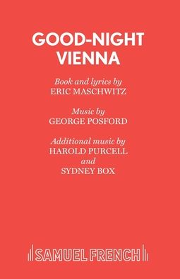 Cover for Eric Maschwitz · Good-night Vienna (Libretto) - Acting Edition S. (Paperback Book) (1940)