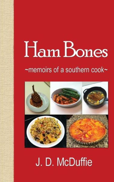 Cover for Mcduffie J D · Ham Bones: - Memoirs of a Southern Cook - (Hardcover Book) (2015)