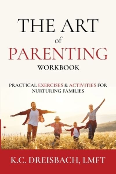 Cover for K C Dreisbach · The Art of Parenting Workbook (Taschenbuch) (2021)