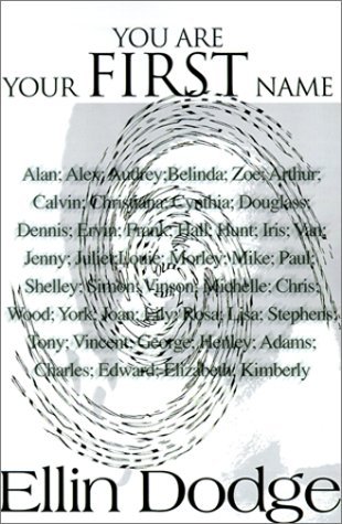 You Are Your First Name - Ellin Dodge - Books - iUniverse - 9780595141357 - October 1, 2000