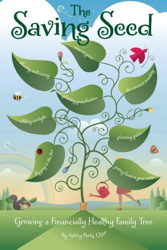 Cover for Ashley Parks Cfp · The Saving Seed: Growing a Financially Healthy Family Tree (Paperback Book) (2011)