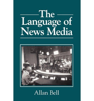 Cover for Bell, Allan (Victoria University of Wellington, New Zealand) · The Language of News Media - Language in Society (Paperback Book) (1991)