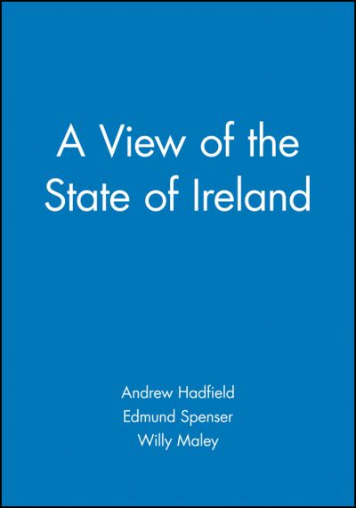 A View of the State of Ireland - Edmund Spenser - Boeken - John Wiley and Sons Ltd - 9780631205357 - 7 september 1997