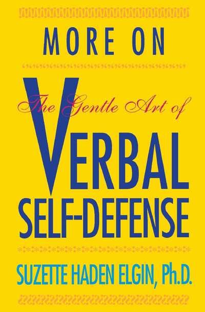 Cover for Suzette  Haden Elgin · More on the Gentle Art of Verbal Self-defense (Paperback Book) (1991)
