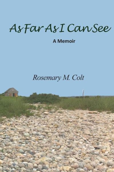 As Far As I Can See - Rosemary M Colt - Books - Stillwater River Publications - 9780692611357 - March 31, 2016