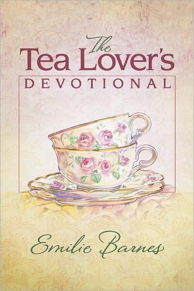 Cover for Emilie Barnes · The Tea Lover's Devotional (Inbunden Bok) (2009)
