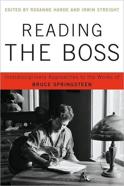 Cover for Roxanne Harde · Reading the Boss: Interdisciplinary Approaches to the Works of Bruce Springsteen (Hardcover Book) (2010)