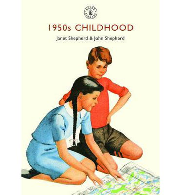 Cover for Janet Shepherd · 1950s Childhood: Growing up in post-war Britain - Shire Library (Paperback Book) (2014)