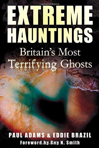 Cover for Paul Adams · Extreme Hauntings: Britain's Most Terrifying Ghosts (Paperback Book) (2013)