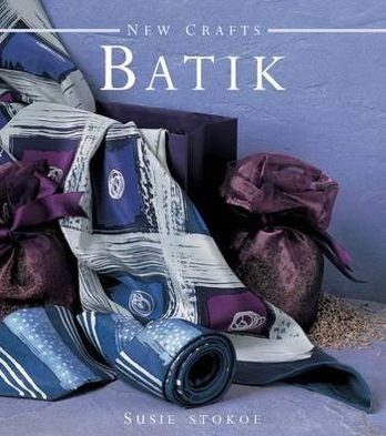Cover for Susie Stokoe · New Crafts: Batik (Hardcover Book) (2012)