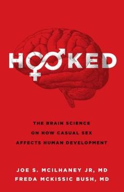 Cover for Joe S. McIlhaney  Jr. · Hooked The Brain Science on How Casual Sex Affects Human Development (Taschenbuch) (2019)