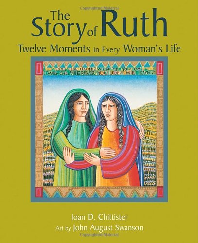 Cover for Chittister, Sister Joan, OSB · The Story of Ruth: Twelve Moments in Every Woman's Life (Paperback Book) (2007)