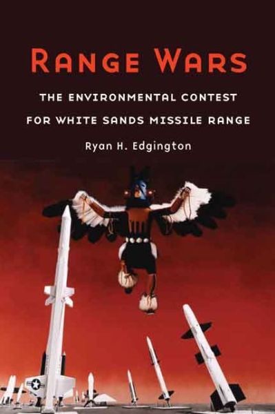 Range Wars: The Environmental Contest for White Sands Missile Range - Ryan H. Edgington - Bücher - University of Nebraska Press - 9780803255357 - 1. Juli 2014