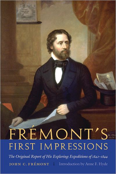 John C. Fremont · Fremont's First Impressions: The Original Report of His Exploring Expeditions of 1842-1844 (Paperback Book) (2012)