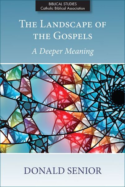 The Landscape of the Gospels - Donald Senior - Books - Paulist Press - 9780809154357 - December 1, 2020