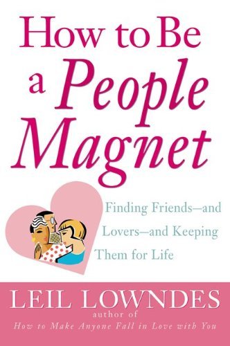 How to be a People Magnet - Leil Lowndes - Livros - Contemporary Books Inc - 9780809224357 - 21 de junho de 2002