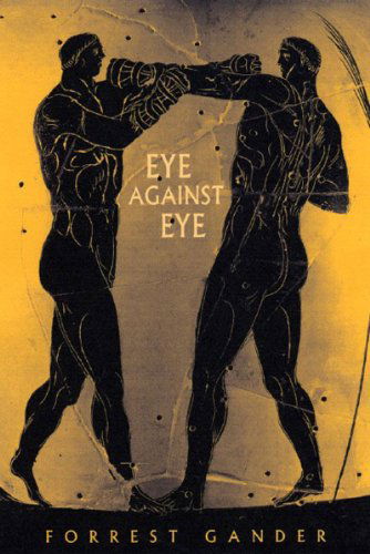 Cover for Forrest Gander · Eye Against Eye (Paperback Book) (2005)