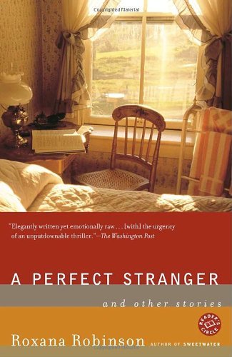 Cover for Roxana Robinson · A Perfect Stranger: and Other Stories (Taschenbuch) (2006)