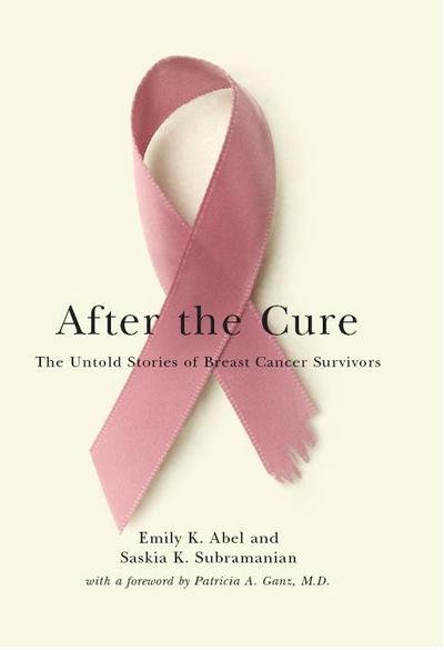 Cover for Emily K. Abel · After the Cure: The Untold Stories of Breast Cancer Survivors (Paperback Bog) (2010)
