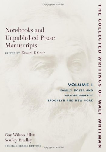 Cover for Walt Whitman · Notebooks and Unpublished Prose Manuscripts: Volume I: Family Notes and Autobiography, Brooklyn and New York - The Collected Writings of Walt Whitman (Taschenbuch) (2007)