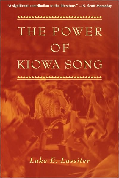 Cover for Luke E. Lassiter · The Power of Kiowa Song: A Collaborative Ethnography (Paperback Book) (1998)