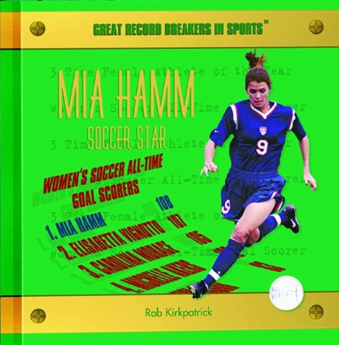 Cover for Rob Kirkpatrick · Mia Hamm: Soccer Star (Great Record Breakers in Sports) (Innbunden bok) (2000)