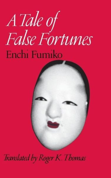 Cover for Fumiko Enchi · A Tale of False Fortunes (Hardcover Book) (2000)
