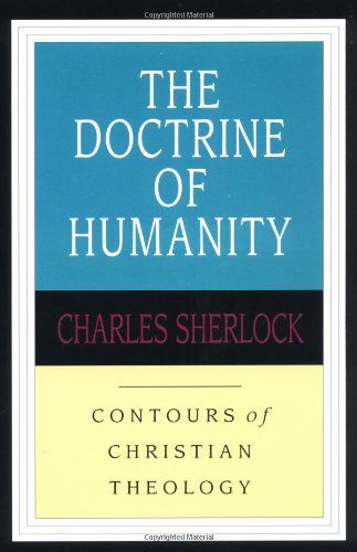Cover for Charles Sherlock · The Doctrine of Humanity (Contours of Christian Theology) (Paperback Book) (1997)
