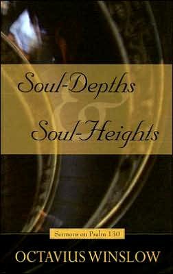 Cover for Octavius Winslow · Soul-depths and Soul-heights: an Exposition of Psalm 130 (Paperback Book) (2006)