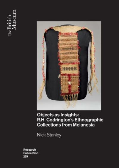 Cover for Nick Stanley · Objects as Insights: R.H. Codrington's Ethnographic Collections from Melanesia - British Museum Research Publications (Paperback Book) (2021)