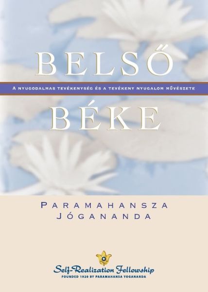 Inner Peace (Hungarian) - Paramahansa Yogananda - Bøger - Self-Realization Fellowship - 9780876129357 - 22. juni 2021