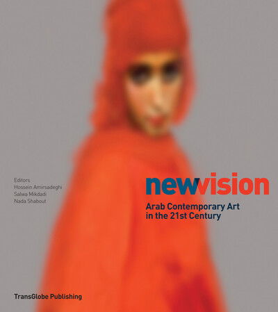 Cover for Salwa Mikdadi · New Vision: Arab Contemporary Art in the 21st Century (Hardcover Book) (2009)