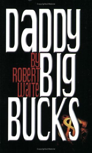 Cover for Robert M. Waite · Daddy Big Bucks, Revised Edition (Paperback Book) [Revised edition] (2011)