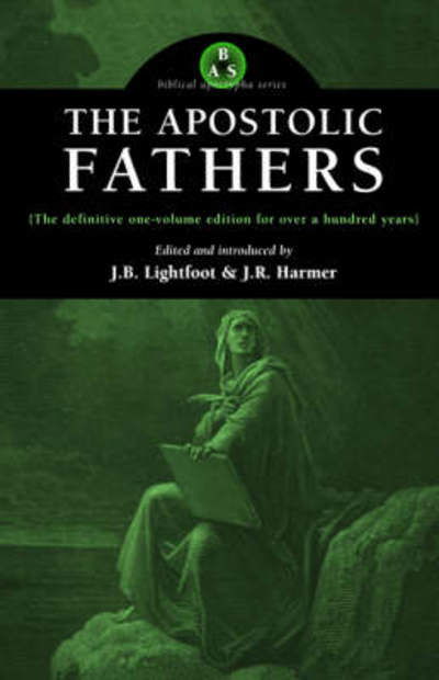 Cover for J B Lightfoot · The Apostolic Fathers (Paperback Book) (2004)