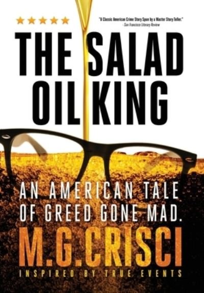Cover for M G Crisci · The Salad Oil King: An American Tale of Greed Gone Mad (Gebundenes Buch) (2016)