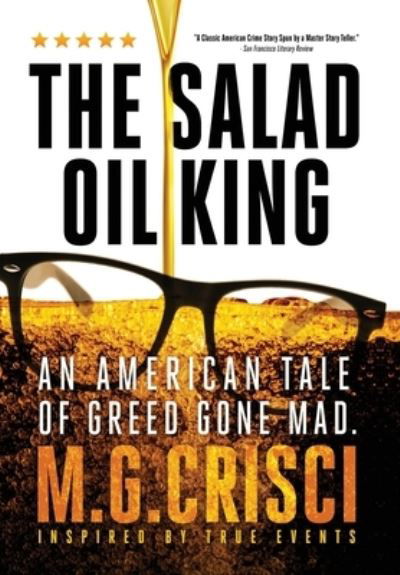 Cover for M G Crisci · The Salad Oil King: An American Tale of Greed Gone Mad (Inbunden Bok) (2016)