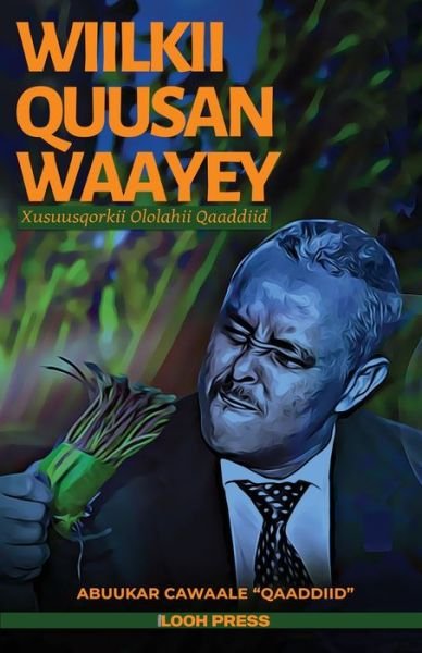 Cover for Abuukar Cawaale · Wiilkii Quusan Waayey (Pocketbok) (2021)