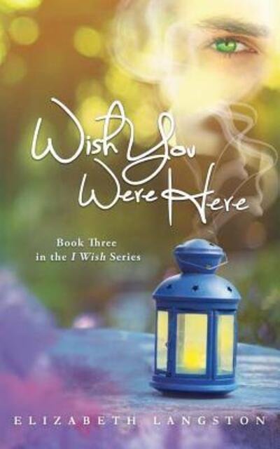 Cover for Elizabeth Langston · Wish You Were Here (Pocketbok) (2016)