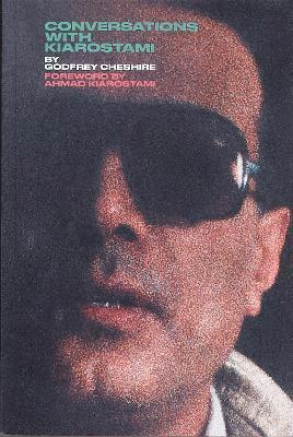 Conversations with Kiarostami - Godfrey Cheshire - Böcker - Film Desk Books - 9780999468357 - 2022