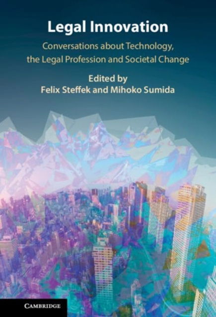 Legal Innovation: Conversations about Technology, the Legal Profession and Societal Change -  - Bücher - Cambridge University Press - 9781009427357 - 28. Februar 2025