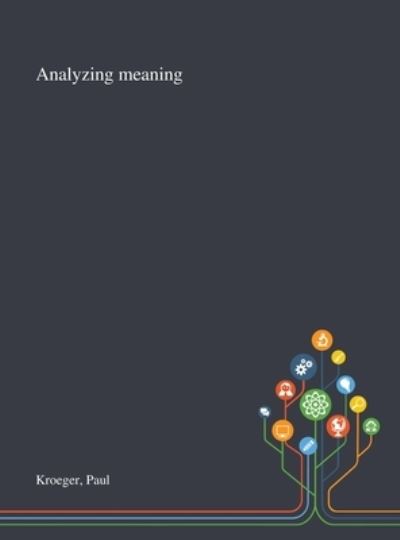 Cover for Paul R Kroeger · Analyzing Meaning (Hardcover Book) (2020)