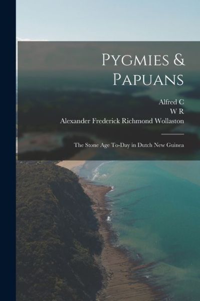 Cover for Alexander Frederick Richmond Wollaston · Pygmies &amp; Papuans; the Stone Age to-Day in Dutch New Guinea (Book) (2022)