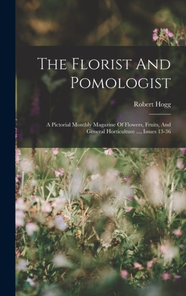 Cover for Robert Hogg · Florist and Pomologist (Buch) (2022)