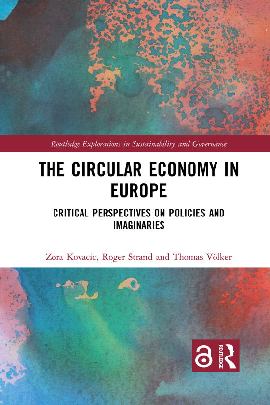 Cover for Zora Kovacic · The Circular Economy in Europe: Critical Perspectives on Policies and Imaginaries - Routledge Explorations in Sustainability and Governance (Taschenbuch) (2021)