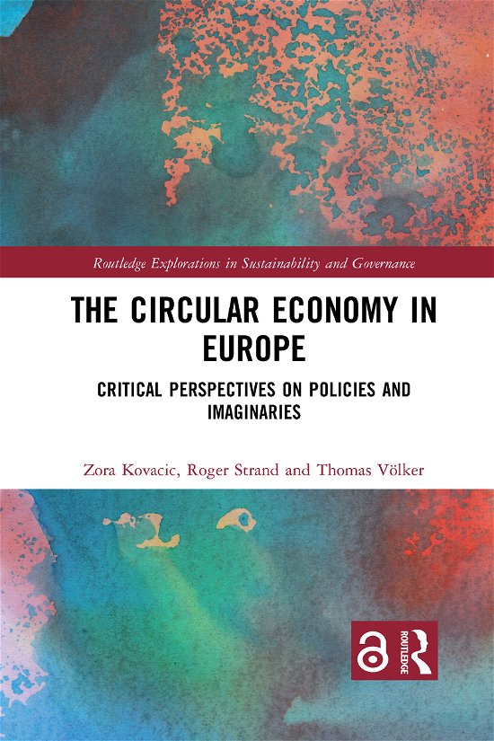 Cover for Zora Kovacic · The Circular Economy in Europe: Critical Perspectives on Policies and Imaginaries - Routledge Explorations in Sustainability and Governance (Paperback Book) (2021)